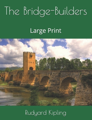 The Bridge-Builders: Large Print 1696209951 Book Cover