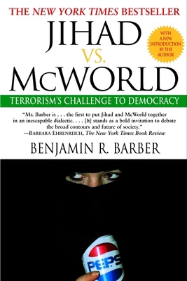 Jihad vs. McWorld: Terrorism's Challenge to Dem... 0345383044 Book Cover