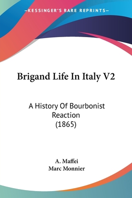 Brigand Life In Italy V2: A History Of Bourboni... 1436792703 Book Cover