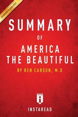 America the Beautiful by Ben Carson, M.D - A 15-Minute Instaread Summary: Rediscovering What Made This Nation Great