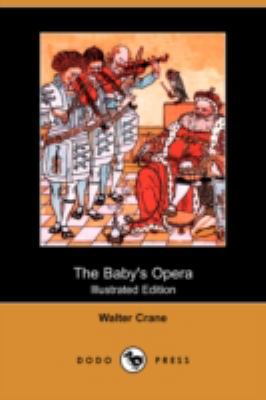 The Baby's Opera (Illustrated Edition) (Dodo Pr... 1409912582 Book Cover