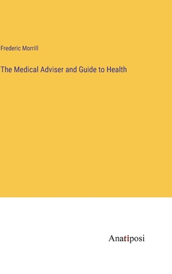 The Medical Adviser and Guide to Health 3382160692 Book Cover