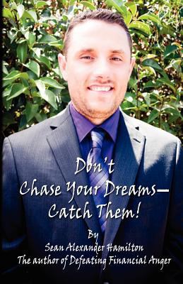 Don't Chase Your Dreams Catch Them!!! 1618632728 Book Cover