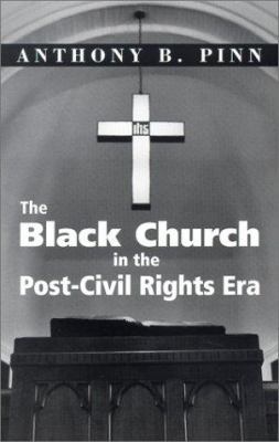 The Black Church in the Post-Civil Rights Era 1570754233 Book Cover