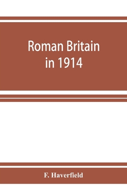 Roman Britain in 1914 9353926556 Book Cover