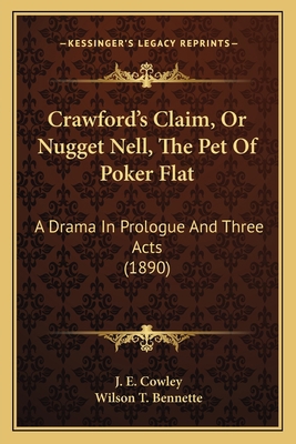 Crawford's Claim, Or Nugget Nell, The Pet Of Po... 1166414965 Book Cover