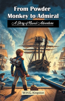 From Powder Monkey to Admiral A Story of Naval ... 9367141890 Book Cover