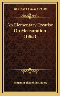An Elementary Treatise on Mensuration (1863) 1164761854 Book Cover