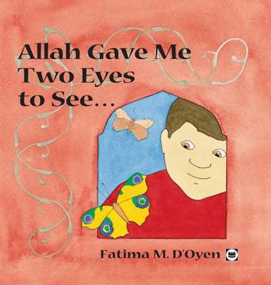 Allah Gave Me Two Eyes to See 0860372839 Book Cover