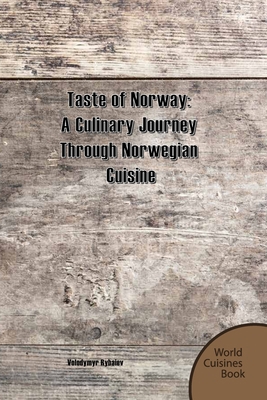 Taste of Norway: A Culinary Journey Through Nor... B0CJLCR9PG Book Cover