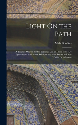 Light On the Path: A Treatise Written for the P... 1015712843 Book Cover