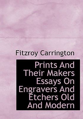 Prints and Their Makers Essays on Engravers and... [Large Print] 1115367552 Book Cover