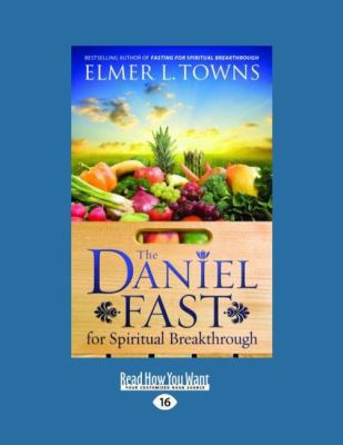 The Daniel Fast for Spiritual Breakthrough (Lar... [Large Print] 1459606957 Book Cover