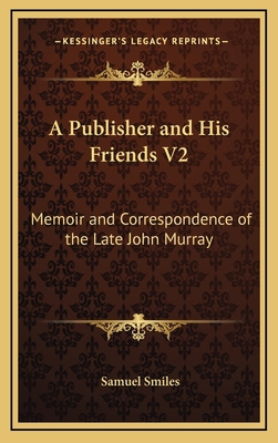 A Publisher and His Friends V2: Memoir and Corr... 1163450936 Book Cover