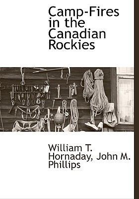 Camp-Fires in the Canadian Rockies 1117650618 Book Cover