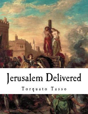 Jerusalem Delivered: Gerusalemme Liberata 1724603760 Book Cover