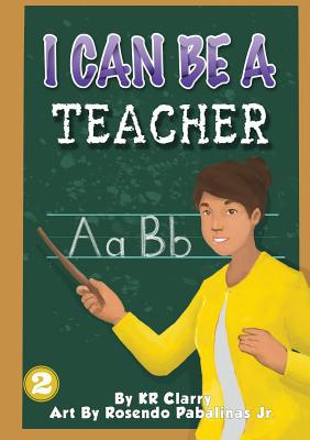 I Can Be A Teacher 1925932613 Book Cover