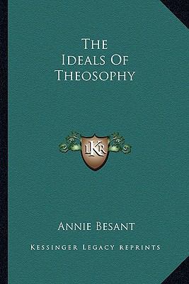 The Ideals of Theosophy 1162961678 Book Cover