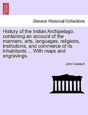 History of the Indian Archipelago. containing a... 124151738X Book Cover
