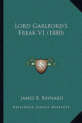 Lord Garlford's Freak V1 (1880) 1164889435 Book Cover