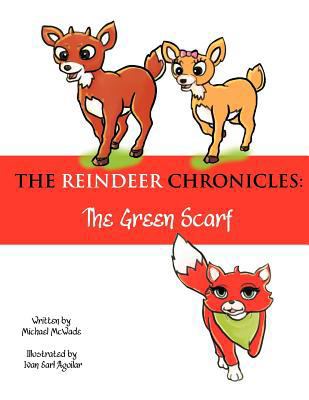 The Reindeer Chronicles: The Green Scarf 1466951591 Book Cover