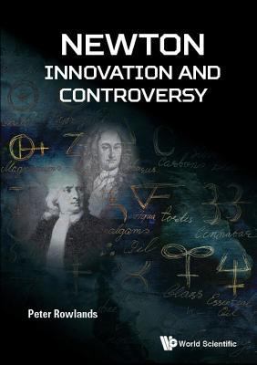 Newton - Innovation and Controversy 1786344017 Book Cover