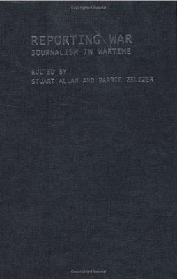 Reporting War: Journalism in Wartime 0415339987 Book Cover