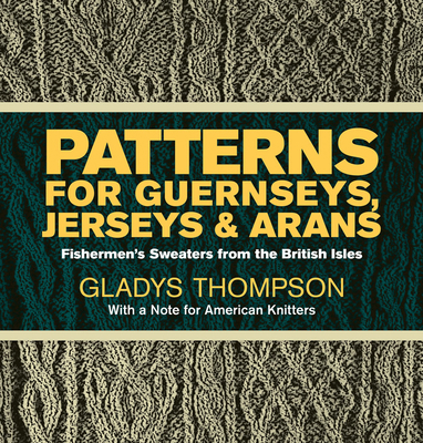 Patterns for Guernseys, Jerseys & Arans: Fisher... B000V2FQC4 Book Cover