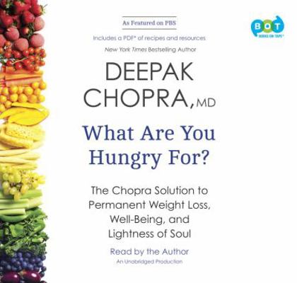 What Are You Hungry For?: The Chopra Solution t... 0804128626 Book Cover