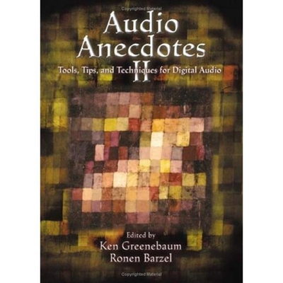 Audio Anecdotes II: Tools, Tips, and Techniques... 1568812140 Book Cover