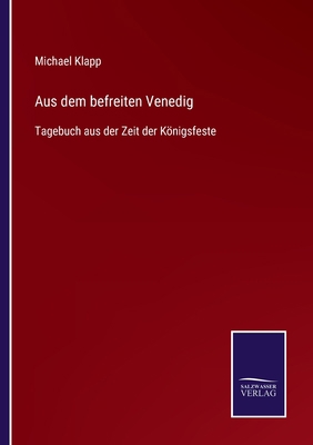 Aus dem befreiten Venedig: Tagebuch aus der Zei... [German] 3752539968 Book Cover