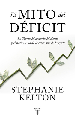 El Mito del Déficit / The Deficit Myth [Spanish] 8430624104 Book Cover