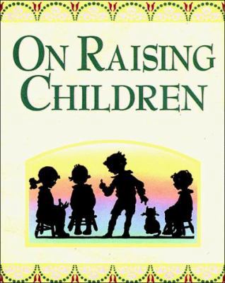 On Raising Children 0849950309 Book Cover