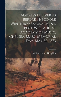 Address Delivered Before Theodore Winthrop Enca... 1020027789 Book Cover