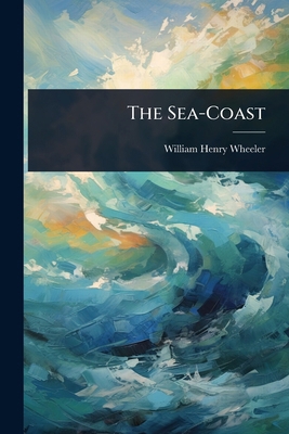 The Sea-Coast 1023603993 Book Cover