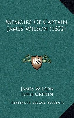 Memoirs Of Captain James Wilson (1822) 116499378X Book Cover