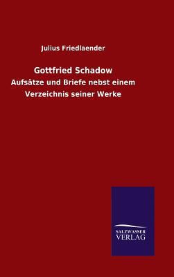 Gottfried Schadow [German] 3846074578 Book Cover