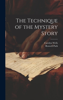 The Technique of the Mystery Story 1019639644 Book Cover