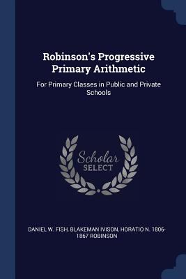 Robinson's Progressive Primary Arithmetic: For ... 1376828626 Book Cover