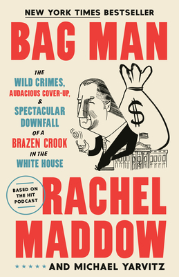 Bag Man: The Wild Crimes, Audacious Cover-Up, a... 0593443551 Book Cover