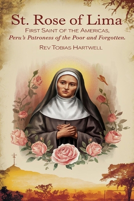 St. Rose of Lima: First Saint Of The Americas, ...            Book Cover