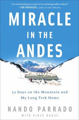 Miracle in the Andes: 72 Days on the Mountain a... 1400097673 Book Cover