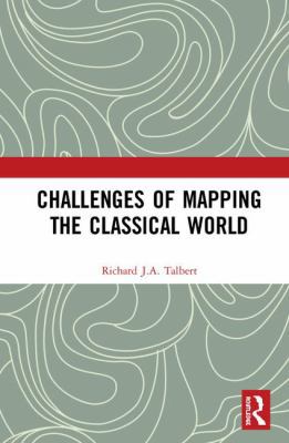 Challenges of Mapping the Classical World 147245782X Book Cover