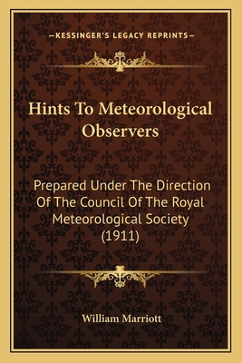 Hints To Meteorological Observers: Prepared Und... 1163959995 Book Cover