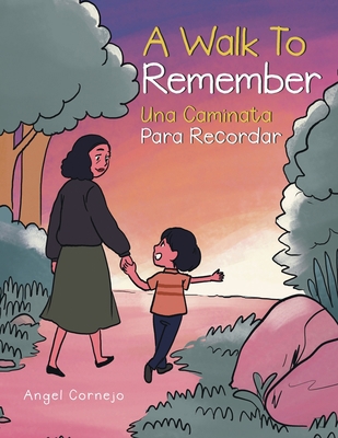 A Walk to Remember: Una Caminata Para Recordar 1728343003 Book Cover