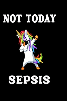 Not Today Sepsis: Awareness Gratitude Journal 3... 1687357412 Book Cover