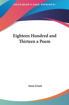 Eighteen Hundred and Thirteen a Poem 116142959X Book Cover