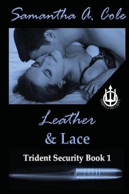 Leather & Lace (Trident Security) 1514841436 Book Cover