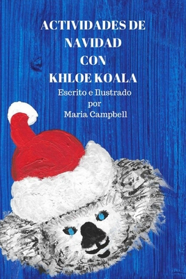 Actividades de Navidad con Khloe Koala [Spanish] 1365509826 Book Cover
