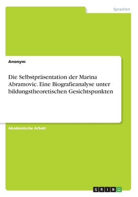 Die Selbstpräsentation der Marina Abramovic. Ei... [German]            Book Cover